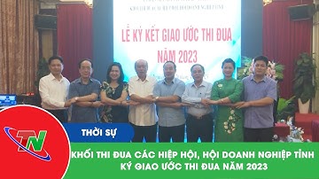 Khối thi đua các Hiệp hội, Hội Doanh nghiệp tỉnh ký giao ước thi đua năm 2023