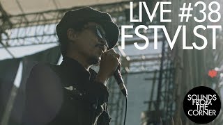 Sounds From The Corner : Live #38 FSTVLST