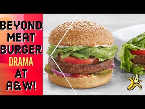 Beyond Meat Burger Drama at A&W?!