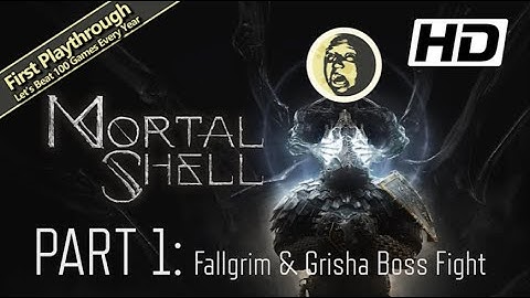1st Playthrough - Mortal Shell Full Game Walkthrough | Part 1: Fallgrim & Grisha Boss Fight