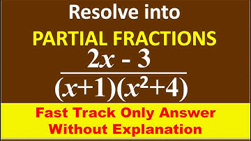 FAST TRACK ANS, 32. Resolve into partial fractions...