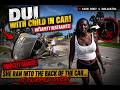 Drunk Woman Brutally Crashes with Her Child in the Car