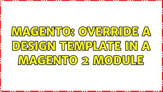 Magento: Override a Design Template in a Magento 2 Module