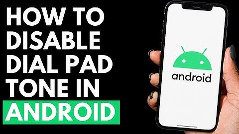 How To Disable Dial Pad Tone in Android Mobile