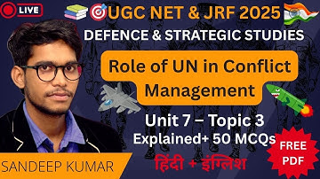 Role of United Nations in Conflict Management | Defence & Strategic Studies | UGC NET Unit 7 Topic 3