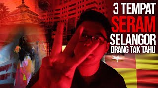 3 Tempat Seram Di Selangor Yang Orang Tak Tahu  | #storypuaka