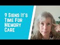 Is It Time For Memory Care? 9 Signs That It Is Time To Consider It