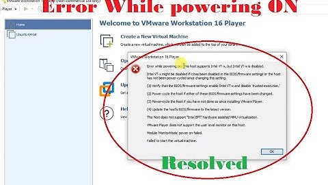 Error while powering on: This host supports intel VT-x , But Intel VT-x is Disable