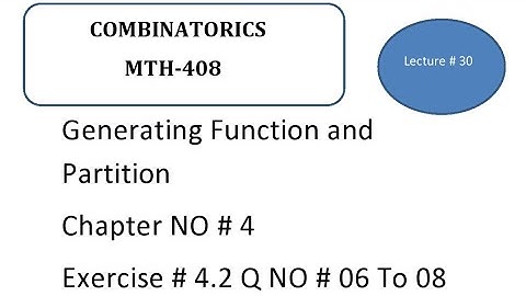 Generating Function and partition lExercise 4.2 Q6 to 8|Combinatorics in  Urdu MTH-408|Lecture30