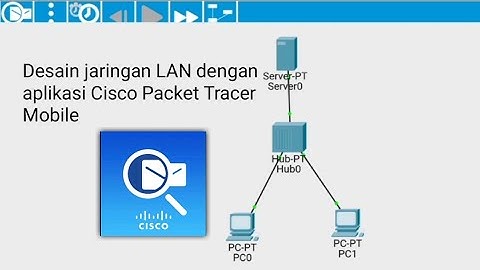 Membuat Desain Jaringan Local (LAN) dengan Hp Android | Cisco Packet Tracer Mobile