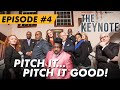 Dr delatorro presents the keynote  episode 4  pitch it pitch it good