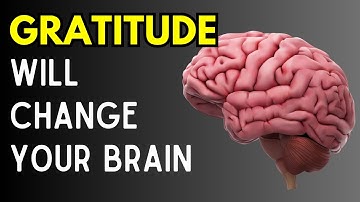 The Science of Gratitude - How Thankfulness Changes Your Brain