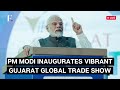 Pm modi live indias pm modi inaugurates vibrant gujarat global trade show in gandhinagar gujarat