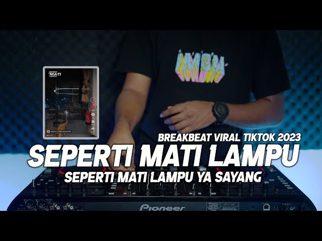 DJ SEPERTI MATI LAMPU YA SAYANG BREAKBEAT SOUND MAX🎧VIRAL TIKTOK 2023 class=