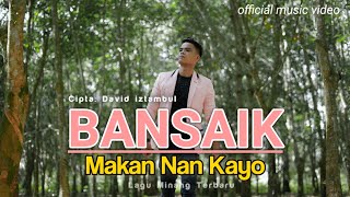 Lagu minang Terbaru 2021 David iztambul - Bansaik Makan Nan Kayo