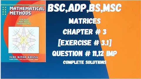 Bsc,ADP, BS Mathematical method part 2|chapter 3,Ex 3.1,Q 11,12|lecture 6
