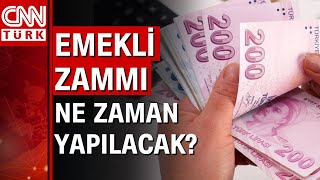 Emekli zammı ne zaman yapılacak? İşte tüm detaylar...
