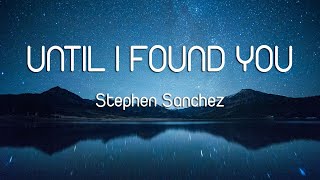 Stephen Sanchez - Until I Found You (Lyrics)