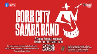 Cork City Samba Band   - live stream from Cyprus Avenue, Cork