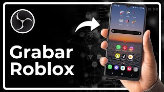 Cómo grabar Roblox con OBS (2026)