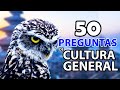 ¿PUEDES CONTESTAR ESTAS 50 PREGUNTAS DE CULTURA GENERAL?