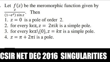 CSIR NET DEC 2016||  COMPLEX ANALYSIS || SINGULARITIES