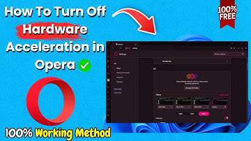 How To Turn Off Hardware Acceleration in Opera Browser (in 2025 Update)