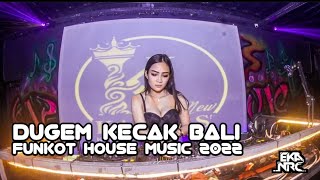 DUGEM FUNKOT KECAK BALI 2022 PALING KENCENG SEDUNIA ( HOUSE MUSIC REMIX )