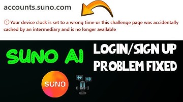 How To Fix Suno Ai "Your Device Clock is Set To A Wrong Time" | Suno Ai Device Clock is Wrong Time 