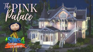 Coraline Pink Palace #YoutubeOfHorror COLLAB Sims 4 Speed Build The Pink Palace Coraline House