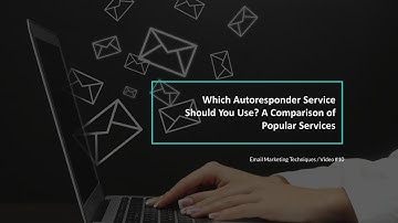 Email Marketing Techniques | Video #10 -  Which Autoresponder Service Should You Use?