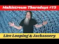 Gk mack live looping  jackassery multistream thursdays 73 livelooping bossrc600 jackassery