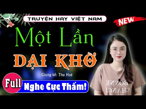 Kho Truyện Ngôn Tình - Nghe 5 Phút Để Có Giấc Ngủ Ngon - Một Lần Dại Khờ Full...Truyện thực tế miền bắc MC Thu Huệ chọn đọc