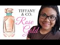 *NEW* Tiffany & Co. Rose Gold (2021) | My Quick Thoughts...