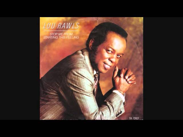 LOU RAWLS - STOP ME FROM STARTING THIS FEELING