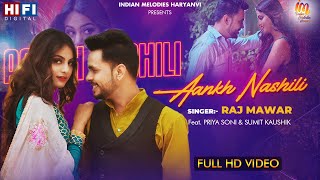 Aankh Nashili | Raj Mawar | Priya Soni & Sumit Kaushik | Love Songs | Romantic | Haryanvi Song
