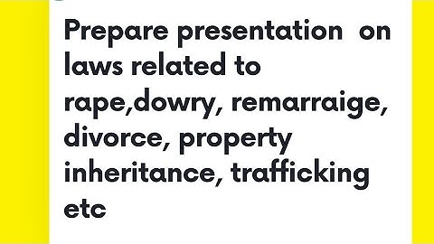 B.Ed. 4th semester practicum/ course 1.4.6/ Prepare presentation on laws related to rape, dowry etc.