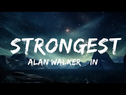 Alan Walker & Ina Wroldsen - Strongest (Lyrics)