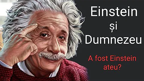 Einstein si Dumnezeu: A fost sau nu a fost Einstei...