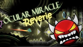 Reverie (Ocular Miracle) by GaidenHertuny [EXTREME DEMON] {180 fps}