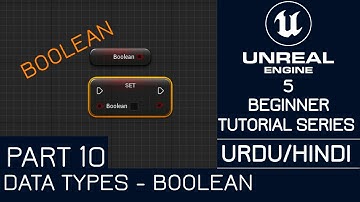 Unreal Engine 5 Beginner tutorial - 10 : Data Types - Boolean - Urdu/Hindi