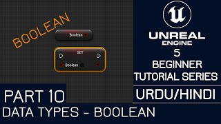 Unreal Engine 5 Beginner tutorial - 10 : Data Types - Boolean - Urdu/Hindi