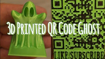 3D Printing Ghosts with QR Codes! Find and Subscribe