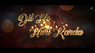 Dil Ko Hurt Karda | Title Teaser | Arra Movies