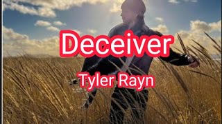 Deceiver - Tyler Rayn ( lyrics )