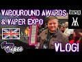 Vapouround awards and vaper expo vlog 2023