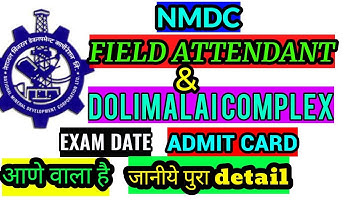 NMDC FIELD ATTENDANT AND DOLIMALAI EXAM DATE 2022 ||  admit card |