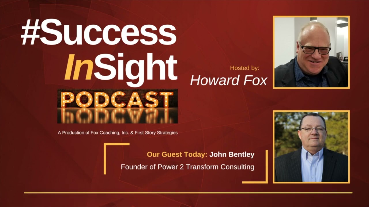 Success Insight Podcast with Guest John Bentley 2026