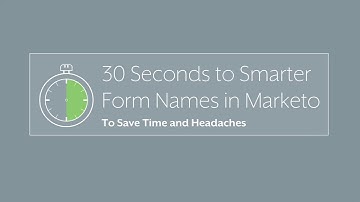 30 Seconds to Smarter Marketo Forms