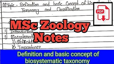 MSc Zoology Definition and Basic Concept of Biosystematic taxonomy and classification